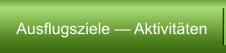 Ausflugsziele — Aktivitäten